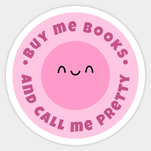Buy me books and call me pretty Sticker